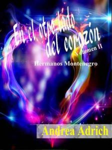 En el otro lado del corazón: Volumen 2 (Desenlace) – Andrea Adrich [ePub & Kindle]