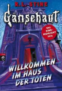 Gänsehaut – Willkommen im Haus der Toten (Die Gänsehaut-Reihe 1) – R. L. Stine [ePub & Kindle] [German]
