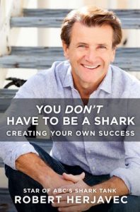 You Don’t Have to Be a Shark: Creating Your Own Success – Robert Herjavec [ePub & Kindle] [English]
