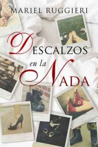 Descalzos en la Nada – Mariel Ruggieri [ePub & Kindle]