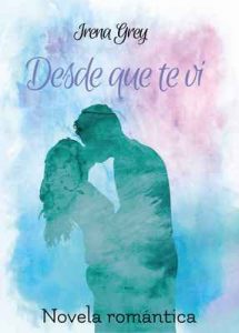 Desde que te vi – Irena Grey [ePub & Kindle]