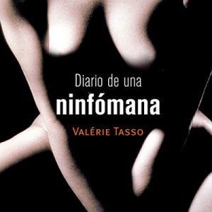 Diario de una ninfómana – Valérie Tasso [Narrado por Carla Mercader, Valérie Tasso] [Audiolibro] [Completo]