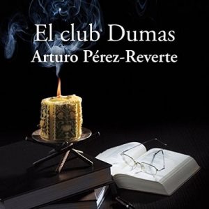 El club Dumas – Arturo Pérez-Reverte [Narrado por Juan Carlos Gustems] [Audiolibro] [Español]