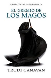 El gremio de los magos (Crónicas del Mago Negro 1) – Trudi Canavan [ePub & Kindle]