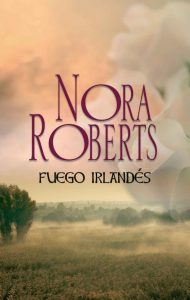 Fuego irlandés – Nora Roberts [ePub & Kindle]