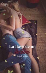 La llave de mi destino – Karol Miller [ePub & Kindle]