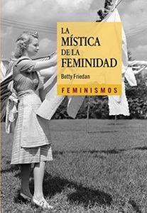 La mística de la feminidad (Feminismos) – Betty Friedan [ePub & Kindle]