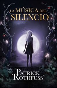 La Música del Silencio – Patrick Rothfuss [ePub & Kindle]