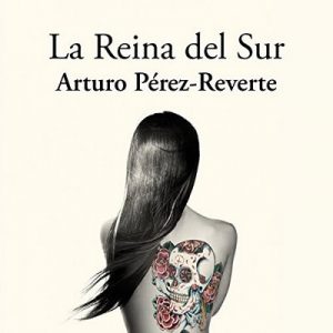 La reina del sur – Arturo Pérez-Reverte [Narrado por Rogelio Ramos Gómez-Rejón] [Audiolibro] [Español]