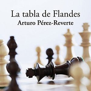 La tabla de Flandes – Arturo Pérez-Reverte [Narrado por Raúl Llorens] [Audiolibro] [Español]
