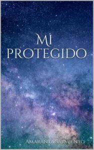 Mi protegido (Choque de mundos nº 1) – Amaranta Sarmiento [ePub & Kindle]