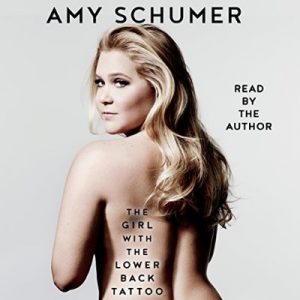 The Girl with the Lower Back Tattoo – Amy Schumer [Narrado por Amy Schumer] [Audiolibro] [English]