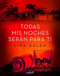 Todas mis noches serán para ti (Volumen independiente) – Lina Galán [ePub & Kindle]