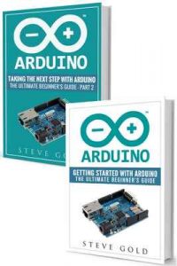 Arduino: Mastering Basic Arduino: The Complete Beginner’s Guide To Arduino (Arduino 101, Arduino sketches, Complete beginners guide, Programming, Raspberry … Ruby, html, php, Robots) – Steve Gold [ePub & Kindle] [English]