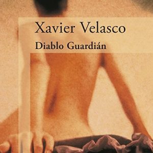Diablo guardián – Xavier Velasco [Narrado por Xavier Velasco] [Audiolibro] [Español]