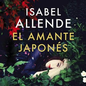 El amante japonés – Isabel Allende [Narrado por Jane Santos] [Audiolibro] [Español]
