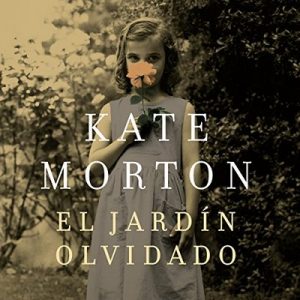 El jardín olvidado – Kate Morton [Narrado por Cristina Mauri] [Audiolibro] [Español]