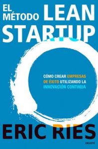 El método Lean Startup: Cómo crear empresas de éxito utilizando la innovación continua – Eric Ries [ePub & Kindle]