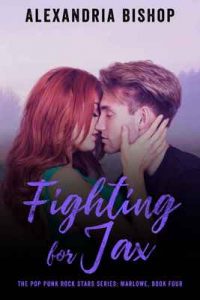 Fighting for Jax (Marlowe #4) (The Pop Punk Rock Stars) – Alexandria Bishop [ePub & Kindle] [English]