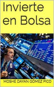 Invierte en Bolsa – Moshe Dayan Gómez Pico [ePub & Kindle]