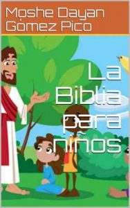 La Biblia para niños: Verdades de Dios (Niños Valientes nº 1) – Moshe Dayan Gómez Pico [ePub & Kindle]