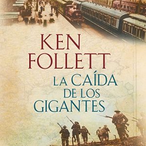 La caída de los gigantes (The Century 1) – Ken Follett [Narrado por Xavier Fernández] [Audiolibro] [Español]