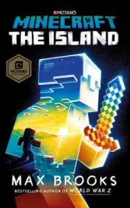 Minecraft: The Island: (The First Official Minecraft Novel) – Max Brooks [ePub & Kindle] [English]
