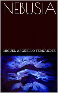 Nebusia – Miguel Argüello Fernández [ePub & Kindle]