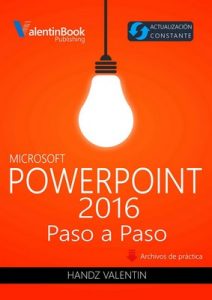 PowerPoint 2016 Paso a Paso: Actualización Constante – Handz Valentin [ePub & Kindle]