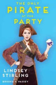 The Only Pirate at the Party – Lindsey Stirling, Brooke S. Passey [ePub & Kindle] [English]