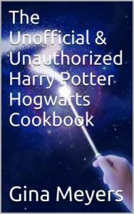 The Unofficial & Unauthorized Harry Potter Hogwarts Cookbook (Unofficial Cookbook) – Gina Meyers [ePub & Kindle] [English]