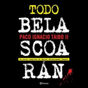Todo Belascoarán – Paco Ignacio Taibo II [Narrado por Jorge Lillo] [Audiolibro] [Español]