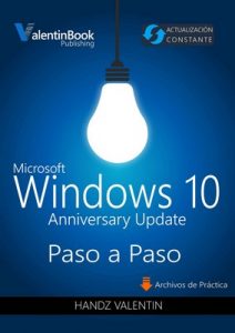 Windows 10 Paso a Paso (Anniversary Update): Actualización Constante – Handz Valentin [ePub & Kindle]