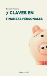 7 Claves en Finanzas Personales: Economía Doméstica – Sandro Muñoz, Lluís Seguí Pons [ePub & Kindle]