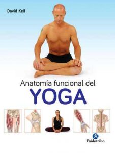 Anatomía funcional del Yoga – David Keil [ePub & Kindle]