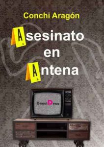 Asesinato en antena – Conchi Aragón [ePub & Kindle]