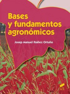 Bases y fundamentos agronómicos (Agraria) – Josep Manuel Ibáñez Ortuño [ePub & Kindle]