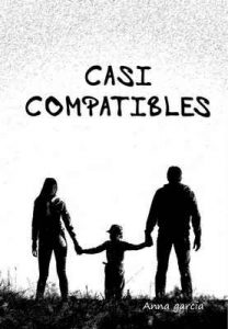 Casi compatibles – Anna Garcia [ePub & Kindle]