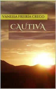 Cautiva – Vanessa Freiría Crego [ePub & Kindle]