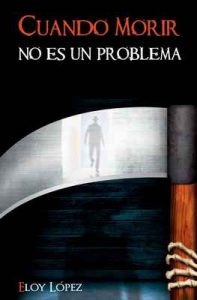 Cuando morir no es un problema – Eloy López, Raini Montero [ePub & Kindle]