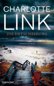 Die Entscheidung: Kriminalroman – Charlotte Link [ePub & Kindle] [German]