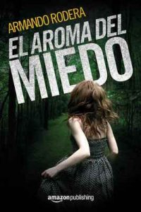 El aroma del miedo – Armando Rodera [ePub & Kindle]