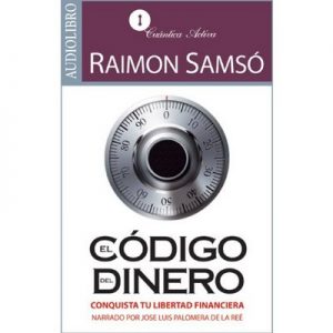 El código del dinero – Raimon Samsó [Narrado por Jose Luis Palomera de la Reé] [Audiolibro] [Español]