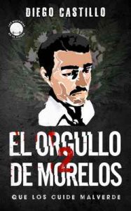 El orgullo de Morelos 2: Que los cuide Malverde (Las Historias de La Ciudad) – Diego Castillo [ePub & Kindle]