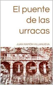 El puente de las urracas – Juan Ramón Villanueva [ePub & Kindle]