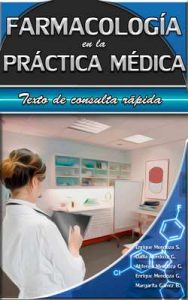 Farmacología en la práctica médica: Texto de consulta rápida – Enrique Mendoza Sierra, Margarita Dalila Mendoza Gálvez [ePub & Kindle]