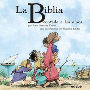 La Biblia: Contada a los Niños – Rosa Navarro Duran [Narrado por Paula Andrea] [Audiolibro] [Español]
