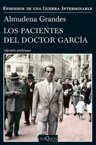 Los pacientes del doctor García: Episodios de una Guerra Interminable – Almudena Grandes [ePub & Kindle]