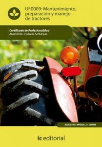 Mantenimiento, preparación y manejo de tractores. agac0108 – cultivos herbáceos – María Martínez González [ePub & Kindle]