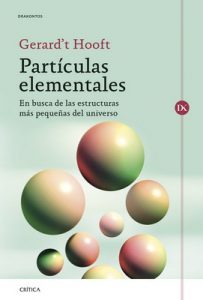 Partículas elementales: En busca de las estructuras más pequeñas del universo – Gerard’t Hooft, Ignacio Zúñiga López [ePub & Kindle]